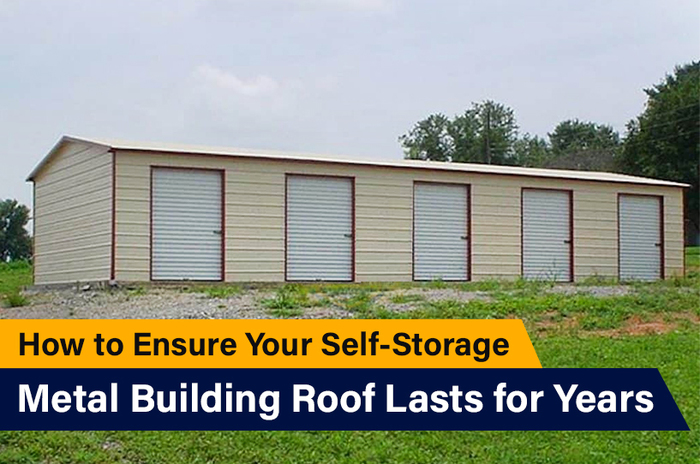 How to Ensure Your Self-Storage Metal Building Roof Lasts for Years